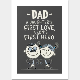 Dad - A Daughter's First Love, A Son's First Hero Posters and Art